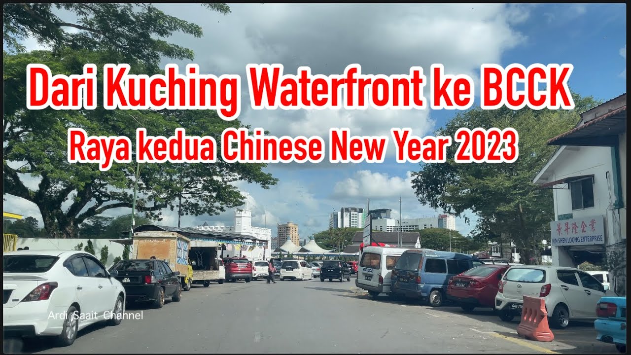 KUCHING WATERFRONT HINGGA KE BORNEO CONVENTION CENTRE (BCCK) #2023 #kuching