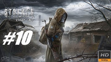 S.T.A.L.K.E.R.: Clear Sky - Walkthrough Part 10 Gameplay 1440p