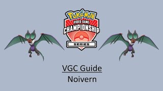 Noivern - Early VGC Guide by 3x Regional Champion