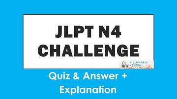 【JLPT N4】日本語能力試験  N4  Challenge Quiz 1 with Explanation