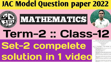 Jac board class 12 mathematics model question paper solution set 2 term 2  exam 2022|| set 2 math||