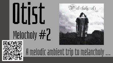Melocholy 1.2 - A melodic ambient trip to melancholy