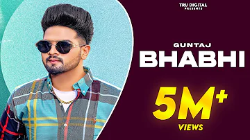 BHABHI (Official Video) - GUNTAJ - Pawan Kimmi - Gursirat Cheema - Latest Punjabi Songs 2022