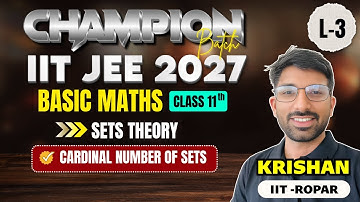 IIT-JEE  2027 Class 11th Maths  L-3 Set Theory, Cardinal Number of Sets | IIT-JEE Mains + Advanced