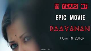 11 Years Of Epic Movie Raavanan