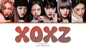 IVE XOXZ Lyrics (Color Coded Lyrics)