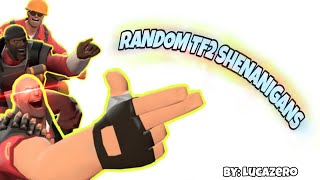RANDOM TF2 SHENANIGANS