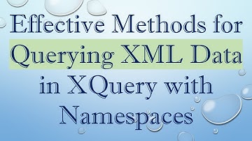 Effective Methods for Querying XML Data in XQuery with Namespaces