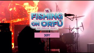 30Y - Fishing on Orfű 2023 (Teljes koncert)