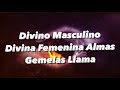 Almas Gemelas Llama🔥🔥 Divino Masculino & Divina Femenina 🙏🌈☀️🔥🔥💖💖