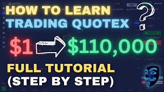 QUOTEX TRADING TUTORIAL FOR BEGINNERS 2023 | $1 TURN INTO $110,000 TRADING QUOTEX WITH THIS STRATEGY