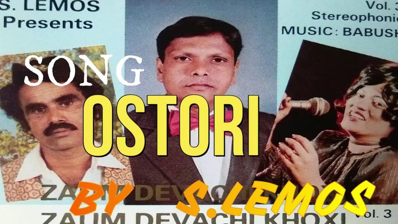 JRLEMOS presents song OSTORI  konkani song by my DAD S LEMOS the legend singer of konkani palkar