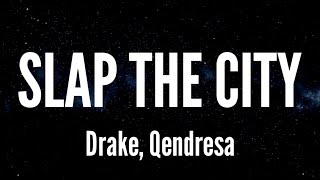 Slap the City - Drake (Lyrics)