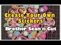 Brother Scan n Cut Tutorials: Creating Stickers