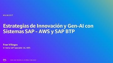 AWS Summit Madrid 2024 - Estrategias de Innovación y Gen-AI con Sistemas SAP - AWS y SAP BTP(MAM207)