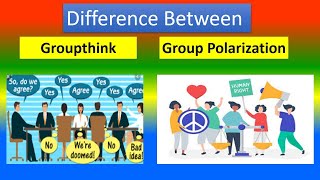 Difference Between Groupthink and Group Polarization