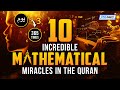 10 INCREDIBLE MATHEMATICAL MIRACLES IN THE QURAN