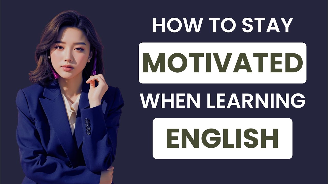 How to Stay Motivated When Learning English | Gentle Coaching for Real ...