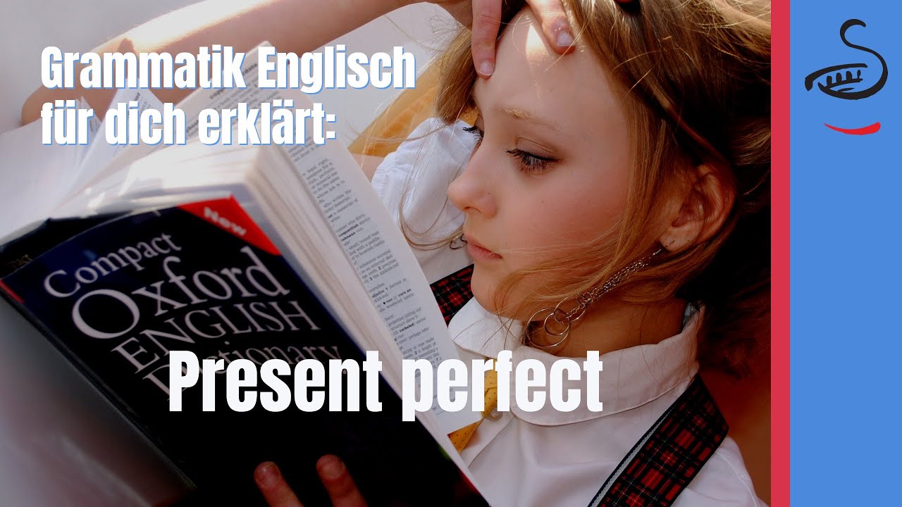 Present perfect - Erklärung Englisch Grammatik - YouTube