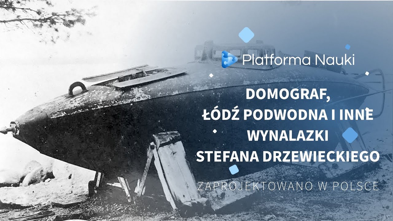 Dromograf, łódź podwodna i inne wynalazki Stefana Drzewieckiego
