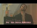 Carmine Di Tommaso - Pe&#39; &#39;Na Vota Ancora (Official Video 2021)