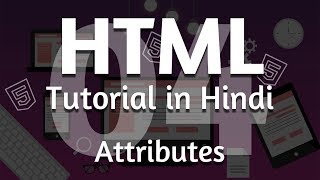 HTML Tutorial in Hindi - Chapter 04 Attributes
