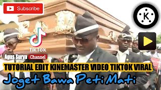 TUTORIAL EDIT KINEMASTER VIDEO TIKTOK VIRAL | Joget Bawa Peti Mati | Pemula