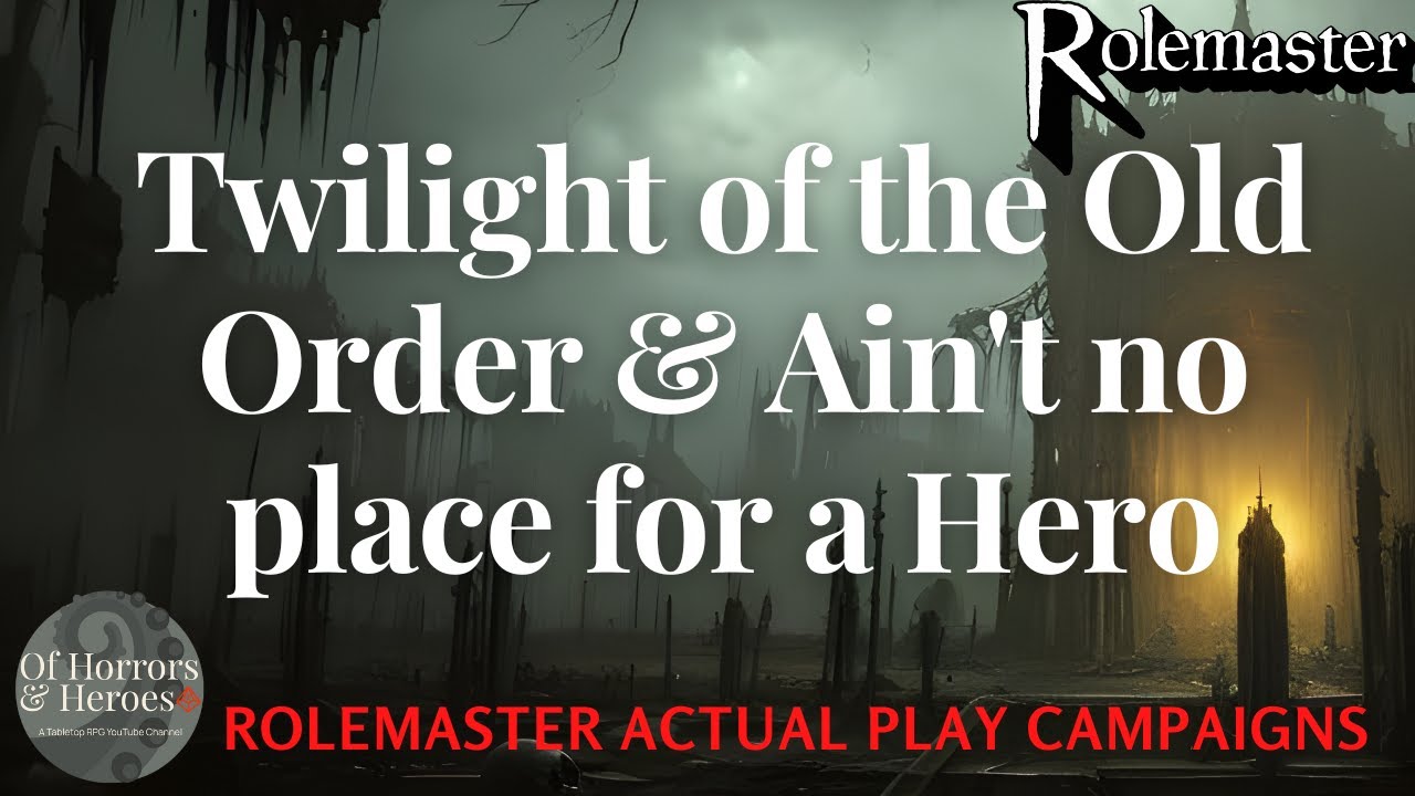 Rolemaster Actual Play: Twilight (E113) & Hero (E90) "Cross country running"