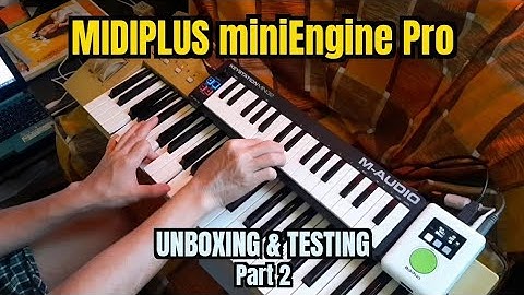 MIDIPLUS miniEngine Pro: UNBOXING & TESTING (Part 2)