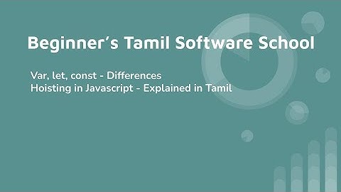var , let, const - Differences , Hoisting in Javascript- Explained in Tamil