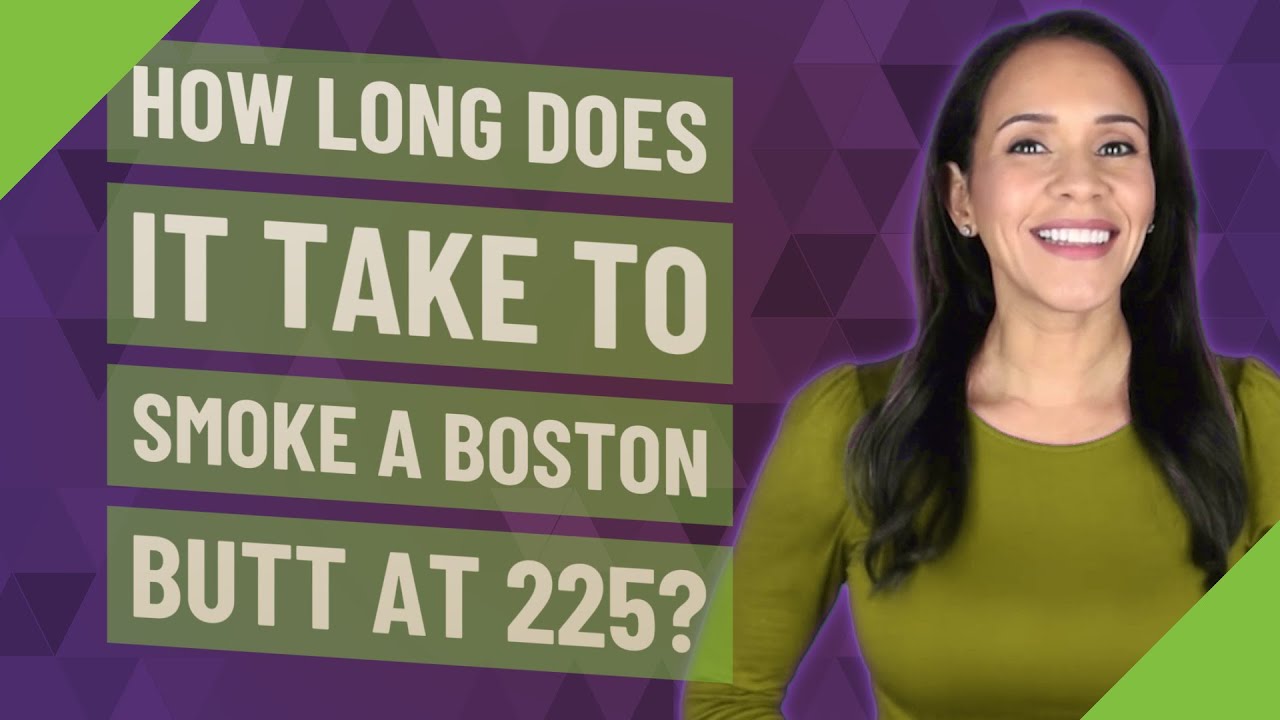 How long does it take to smoke a Boston butt at 225? YouTube