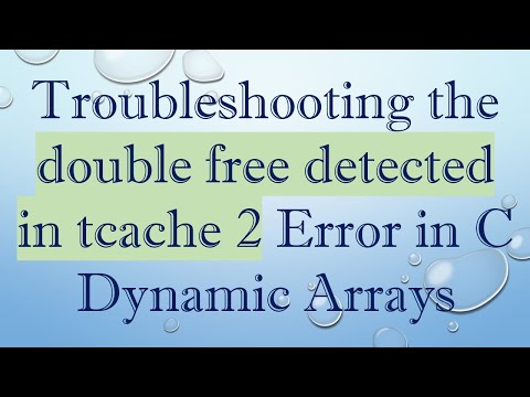 Troubleshooting the double free detected in tcache 2 Error in C Dynamic Arrays