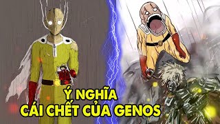 Cái Chế.t Của Genos, Sai Lầm Của Sai Hói, Saitama Trở Thành One Punch Man Đích Thực