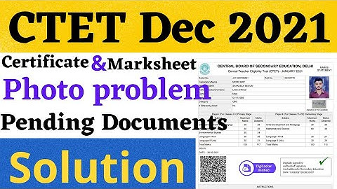 ctet certificate 2022 photo and signature problem solution|ctet 2022 certificate pending solution