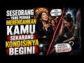 Seseorang Yang Pernah Merendahkan Kamu Sekarang Kondisinya Begini