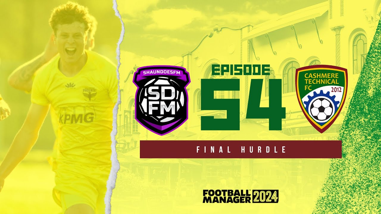 FINAL HURDLE - NZ BUILD A NATION FM24 | Episode 54 | Football Manager ...