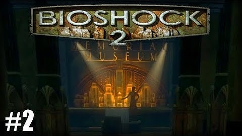 Bioshock 2 - #2 | DON