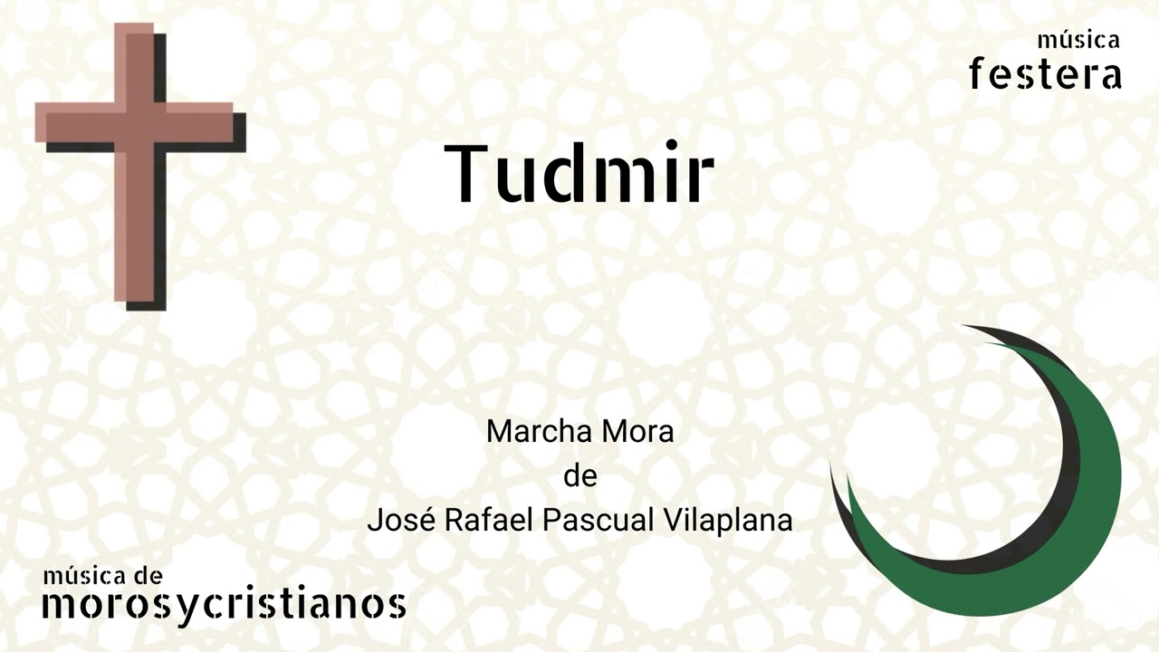 Tudmir   José Rafael Pascual Vilaplana   Marcha Mora Moros y Cristianos Música Festera