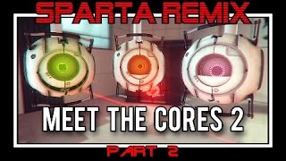 Sparta Duel Portal 2 Cores Has A Sparta Robotic Remix Part 2