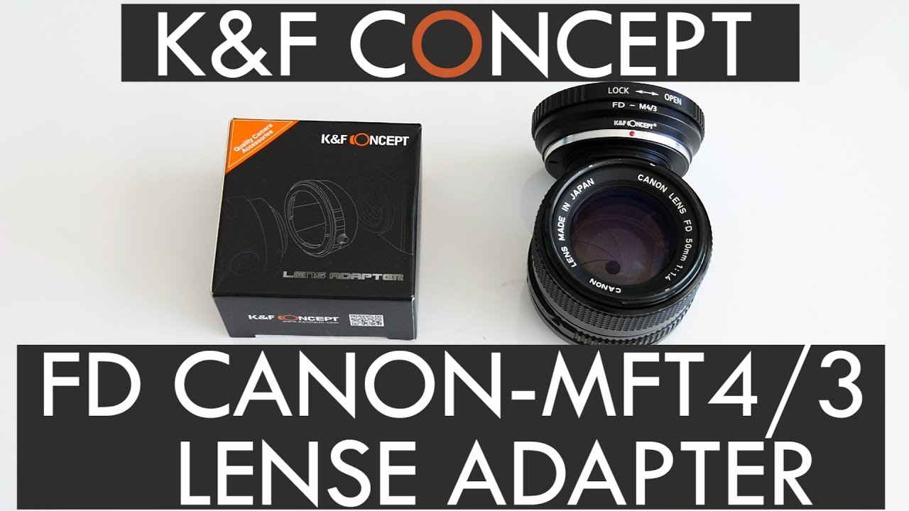 K&F CONCEPT Canon FD to MFT M4/3 LENS ADAPTER Review YouTube
