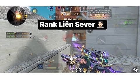 Rank Liên Sever gặp top Rank | CF Mobile China