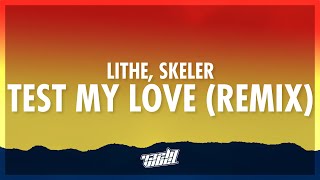 Lithe - Test My Love (Skeler Remix) (Lyrics) | 432Hz