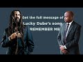 Sobanukirwa neza ubutumwa buri mu ndirimbo ya Lucky Dube yitwa “ Remember me”.