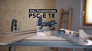 Akku-Pendelstichsäge PSC-E 18 - einfach Stichsägen (verfügbar ab April 2026)