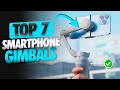 TOP 7 BEST Gimbals for Smartphones on Amazon 2025 ✅ [Cheap] For Smooth Video / Lightweight / Travel