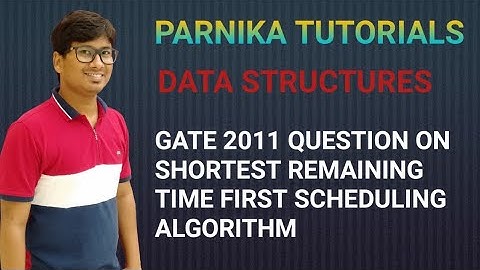 GATE 2011 QUESTION ON SHORTEST REMAINING TIME FIRST SCHEDULING ALGORITHM | OPERATING SYSTEMS