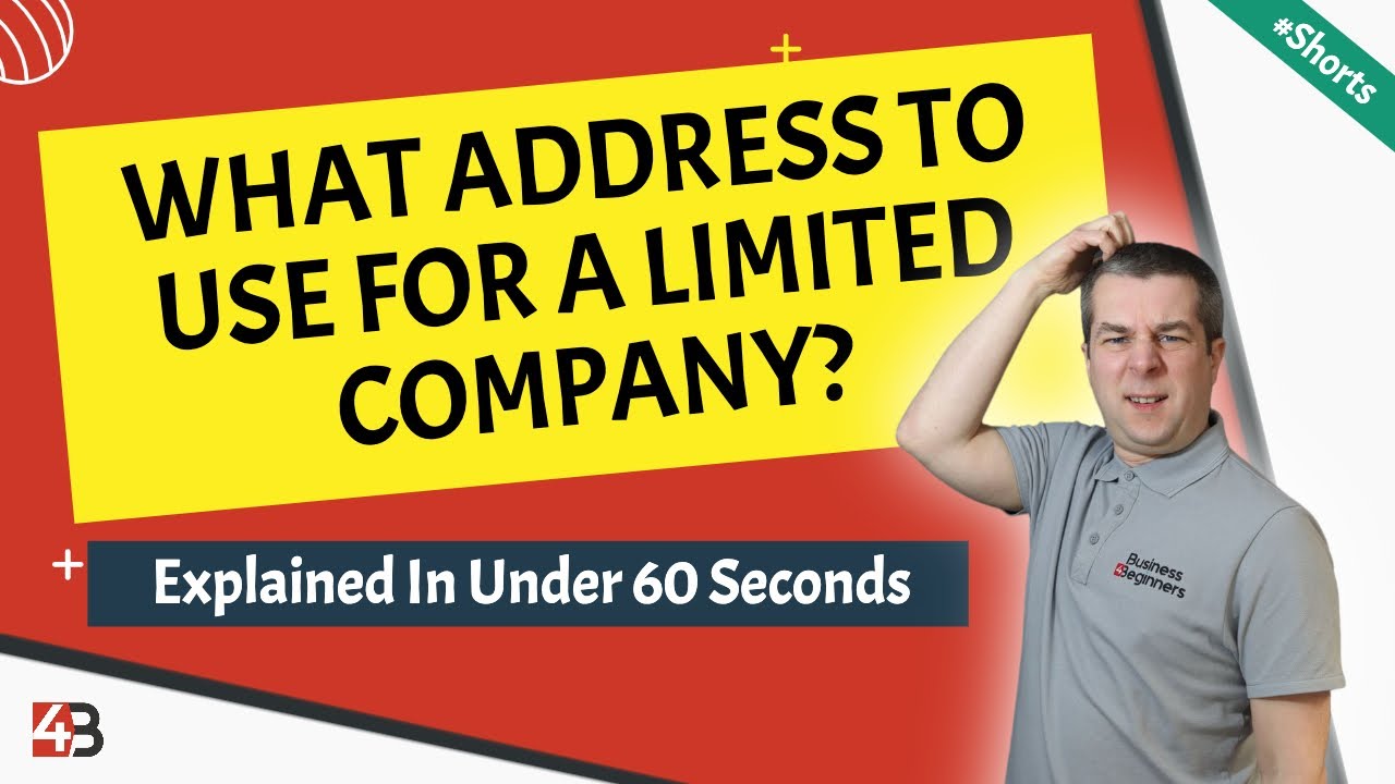 What Address To Use For A Limited Company (LTD) - Explained In 60 Seconds 