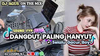 DJ AGUS TERBARI DANGDUT PALING HANYUT ,GACUR BOY , SEMUGA JADI ISTRIKU SOUND FYP TIKTOK FULL BASS !!