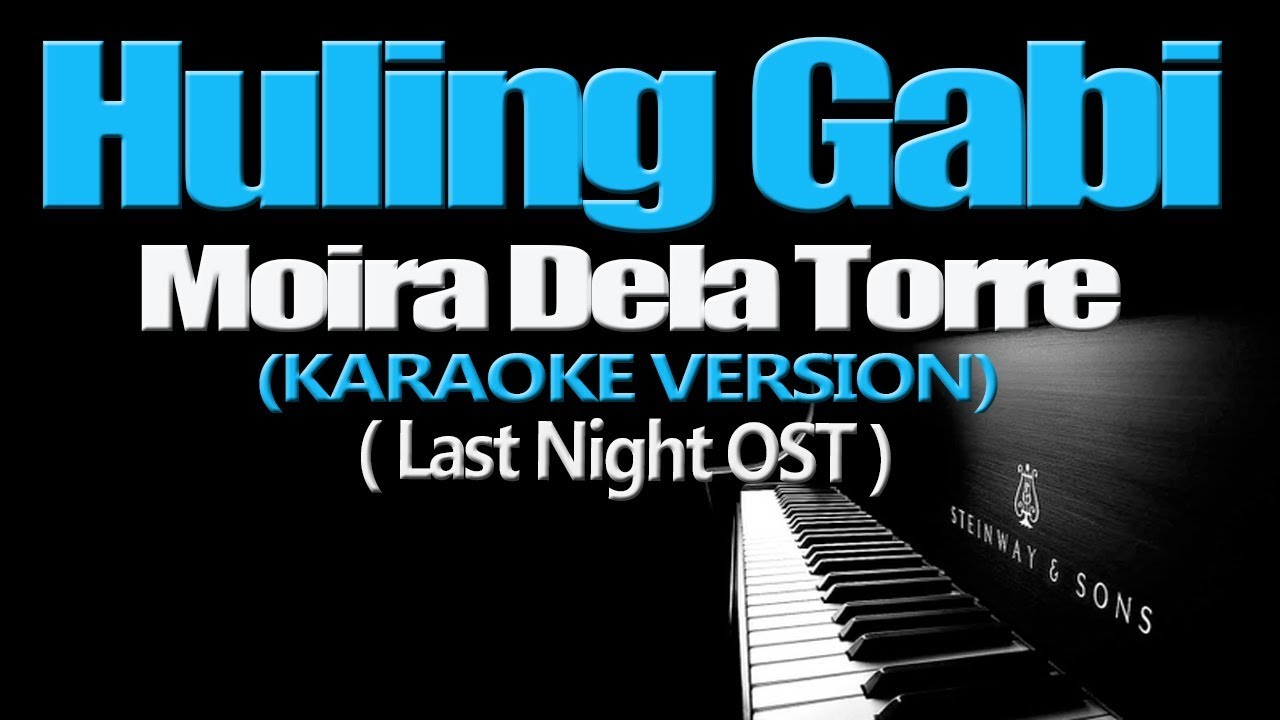 HULING GABI - Moira Dela Torre (KARAOKE VERSION) (Last Night OST)