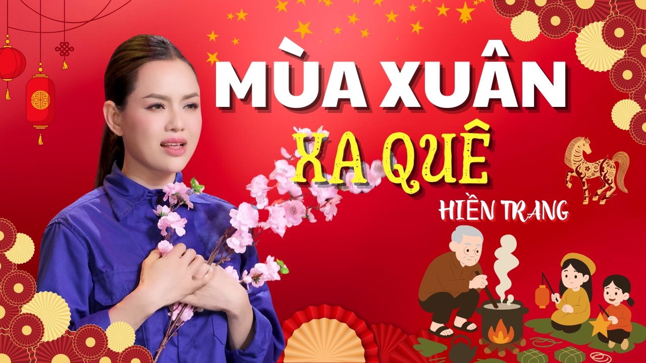 MÙA XUÂN XA QUÊ | Hiền Trang |Nghe rồi sẽ khóc vì nhớ nhà | St:Hà Sơn
